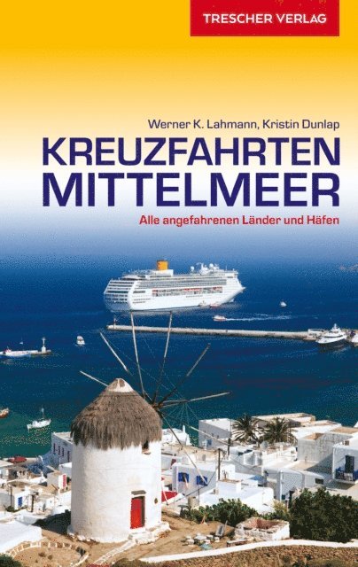 Kristin Dunlap, Werner K. Lahmann - Reiseführer Kreuzfahrten Mittelmeer, E-bok