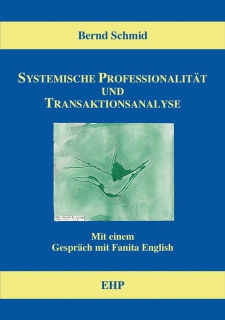 Bernd Schmid - Systemische Professionalität und Transaktionsanalyse, E-bok