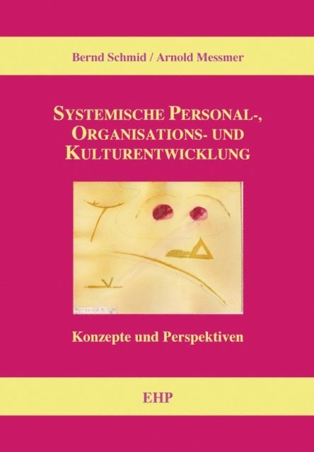 Ingeborg Weidner, Arnold Messmer, Bernd Schmid - Systemische Personal-, Organisations- und Kulturentwicklung, E-bok