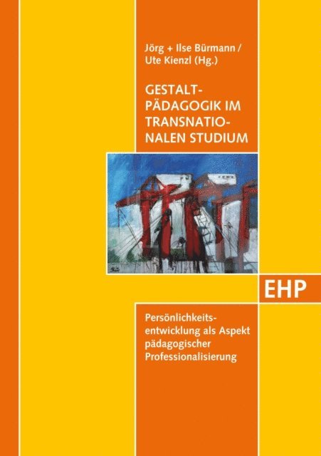 Ute Kienzl, Ilse Burmann, Jorg Burmann - Gestaltpädagogik im transnationalen Studium, E-bok