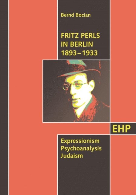 Bernd Bocian - Fritz Perls in Berlin 1893 - 1933, E-bok
