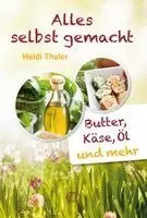 Heidi Thaler - Alles selbst gemacht, Inbunden. Tillgänglighet: Lägg i varukorg