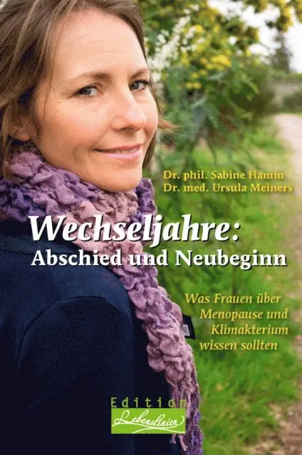 Dr. med. Ursula Meiners, Dr. phil. Sabine Hamm - Wechseljahre: Abschied und Neubeginn, E-bok. Tillgänglighet: Lägg i varukorg