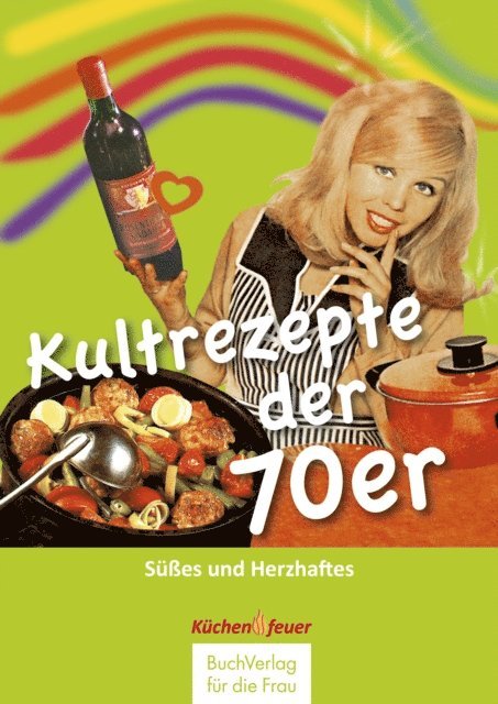 BuchVerlag fur die Frau - Kultrezepte der 70er, E-bok