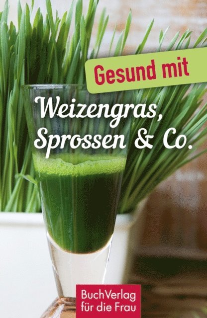 Carola Ruff - Gesund mit Weizengras, Sprossen & Co., E-bok