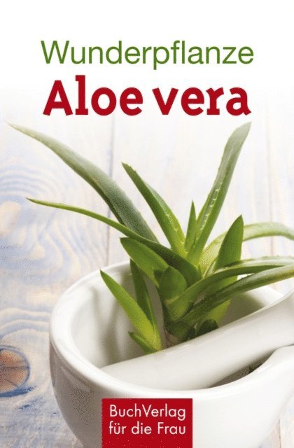 Katharina Kleinschmidt - Wunderpflanze Aloe vera, E-bok. Tillgänglighet: Lägg i varukorg