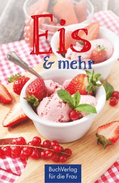 Katharina Kleinschmidt - Eis & mehr, E-bok. Tillgänglighet: Lägg i varukorg