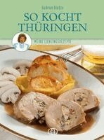 Gudrun Dietze - So kocht Thüringen, Inbunden