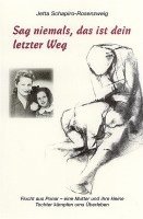 Jetta Schapiro-Rosenzweig - Sag niemals, das ist dein letzter Weg, Häftad