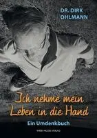 Dirk Ohlmann - Ich nehme mein Leben in die Hand, Häftad. Tillgänglighet: Lägg i varukorg