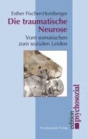 Esther Fischer-Homberger - Die traumatische Neurose, Häftad