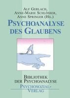 Alf Gerlach, Anne-Marie Schlösser, Anne Springer - Psychoanalyse des Glaubens, Inbunden. Tillgänglighet: Lägg i varukorg