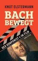Knut Elstermann - Bach bewegt, Häftad