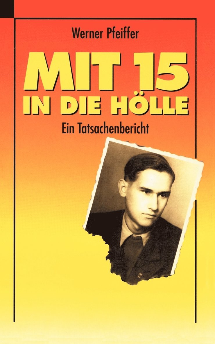 Werner Pfeiffer - Mit 15 in die Hölle, Häftad