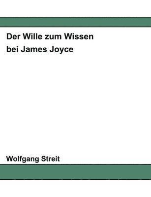 Wolfgang Streit - Wille zum Wissen bei James Joyce, Häftad. Tillgänglighet: Lägg i varukorg