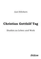 Axel Röhrborn - Christian Gotthilf Tag, Häftad. Tillgänglighet: Lägg i varukorg