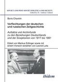 Verflechtungen der deutschen und russischen Zeitgeschichte. Aufs?tze und Archivfunde zu den Beziehungen Deutschlands und der Sowjetunion von 1917 bis 1991