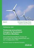 F rderung erneuerbarer Energien im Bundesland Nordrhein-Westfalen. Eine politikwissenschaftliche Analyse der Auswirkungen des Regierungswechsels nach den Landtagswahlen 2005
