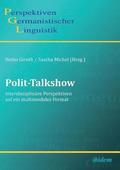 Polit-Talkshow. Interdisziplin re Perspektiven auf ein multimodales Format
