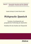 Weltsprache Spanisch. Variation, Soziolinguistik und geographische Verbreitung des Spanischen. Handbuch f r das Studium der Hispanistik