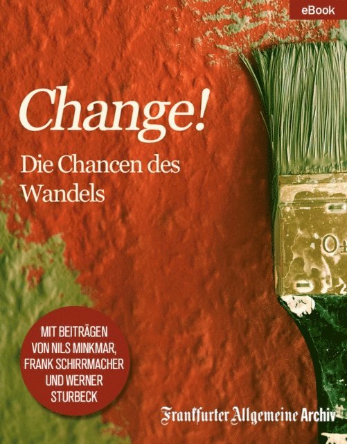 Frankfurter Allgemeine Archiv - "Change!", E-bok