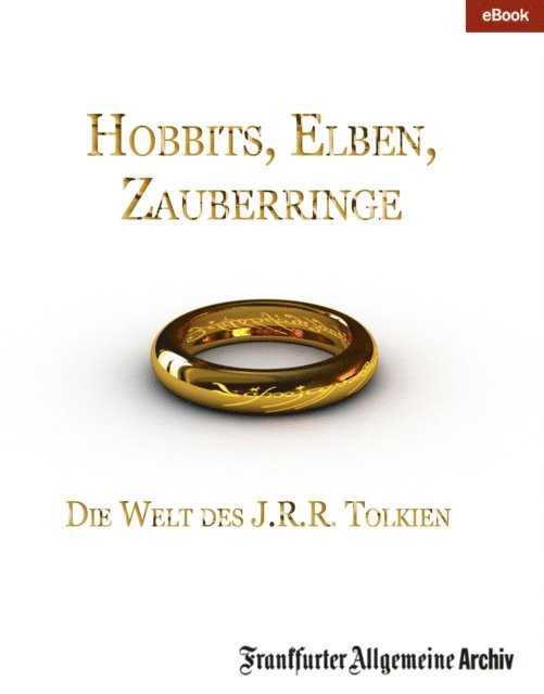 Frankfurter Allgemeine Archiv - Hobbits, Elben, Zauberringe, E-bok