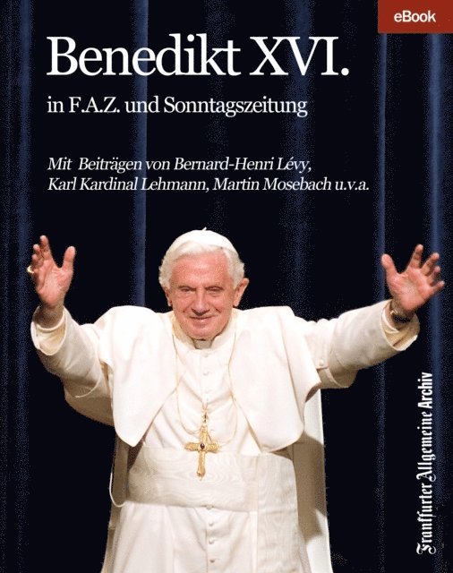 Frankfurter Allgemeine Archiv - Benedikt XVI., E-bok