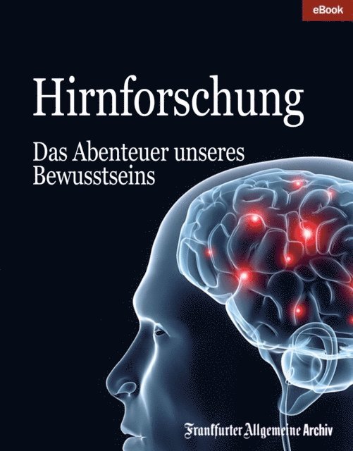 Frankfurter Allgemeine Archiv - Hirnforschung, E-bok