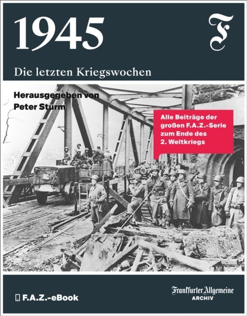 Frankfurter Allgemeine Archiv, Hans Peter Trotscher, Peter Sturm - 1945, E-bok