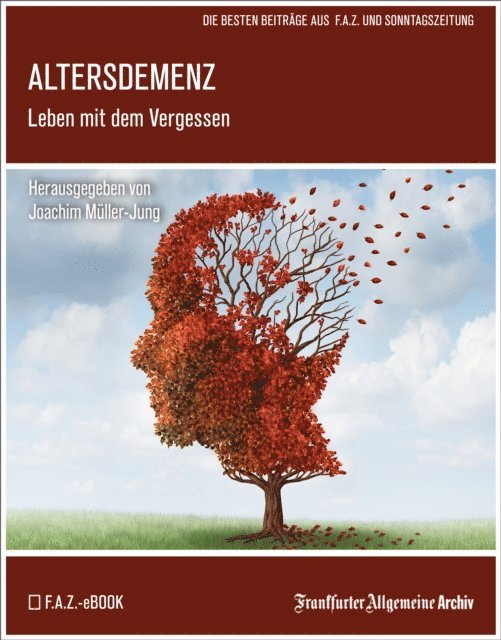 Frankfurter Allgemeine Archiv, Joachim Muller-Jung - Altersdemenz, E-bok