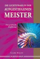Claire Avalon - Die Lichtstrahlen der Aufgestiegenen Meister, Häftad