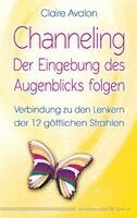 Claire Avalon - Channeling - Der Eingebung des Augenblicks folgen, Häftad