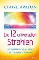 Claire Avalon - Die 12 universellen Strahlen, Häftad