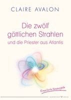 Claire Avalon - Die zwölf göttlichen Strahlen und die Priester aus Atlantis, Inbunden