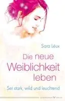 Sara Léux - Die neue Weiblichkeit leben, Häftad. Tillgänglighet: Lägg i varukorg