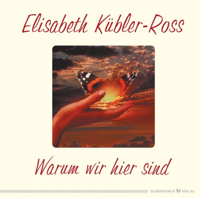 Elisabeth Kubler-Ross - Warum wir hier sind, E-bok