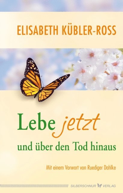 Elisabeth Kubler-Ross, Trutz Hardo - Lebe jetzt und über den Tod hinaus, E-bok