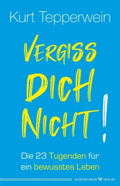 Kurt Tepperwein - Vergiss dich nicht!, E-bok. Tillgänglighet: Lägg i varukorg