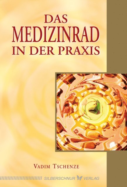 Vadim Tschenze - Das Medizinrad in der Praxis, E-bok