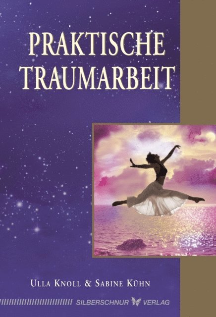 Sabine Kuhn, Ulla Knoll - Praktische Traumarbeit, E-bok