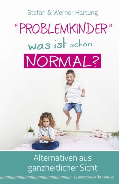 Stefan Hartung, Werner Hartung - "Problemkinder" – was ist schon normal?, E-bok