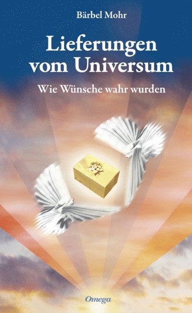 Barbel Mohr - Lieferungen vom Universum, E-bok