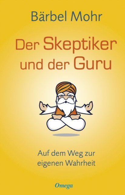 Barbel Mohr - Der Skeptiker und der Guru, E-bok