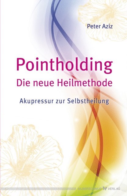 Peter Aziz - Pointholding - Die neue Heilmethode, E-bok. Tillgänglighet: Lägg i varukorg