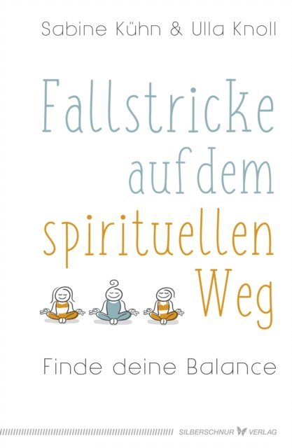 Ulla Knoll, Sabine Kuhn - Fallstricke auf dem spirituellen Weg, E-bok
