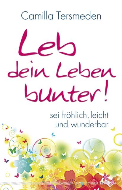 Camilla Tersmeden - Leb dein Leben bunter!, E-bok