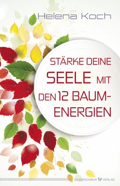 Helena Koch - Stärke deine Seele mit den 12 Baumenergien, E-bok