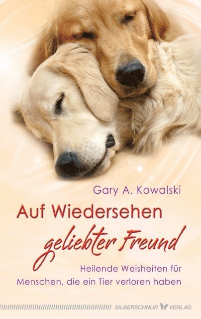 Gary Kowalski - Auf Wiedersehen, geliebter Freund, E-bok