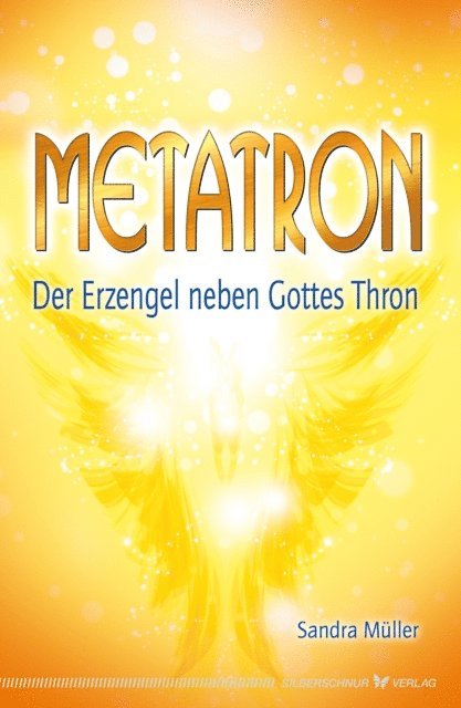Sandra Muller - Metatron - Der Erzengel neben Gottes Thron, E-bok