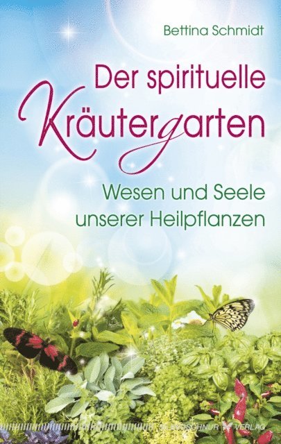 Bettina Schmidt - Der spirituelle Kräutergarten, E-bok